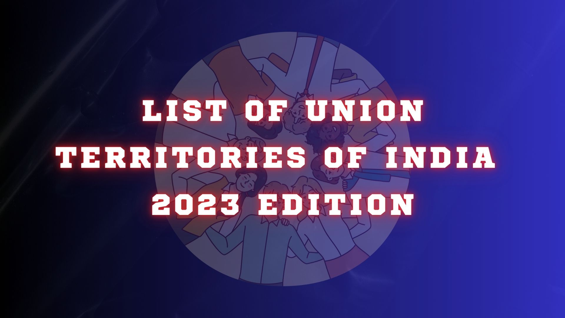 List of Union Territories of India: 2023 Edition